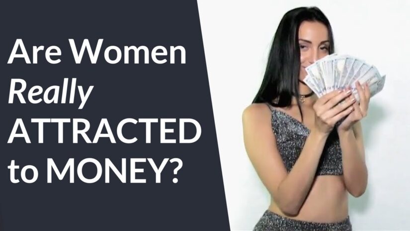 How money attracts women?